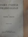 Fehéri Armand - Vilmos császár főhadiszállásán [antikvár]
