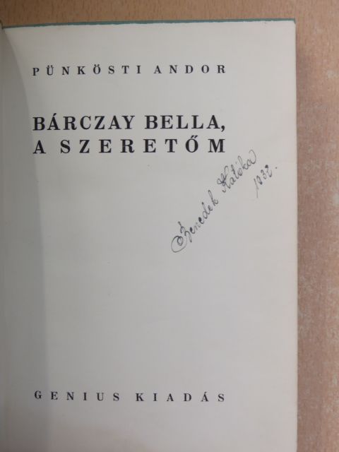 Pünkösti Andor - Bárczay Bella, a szeretőm [antikvár]