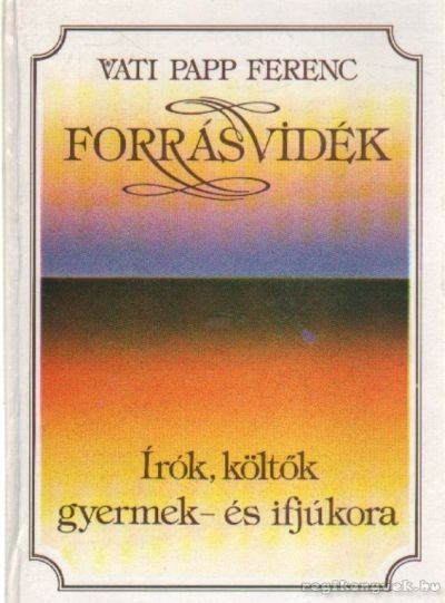 Vati Papp Ferenc - Forrásvidék [antikvár]