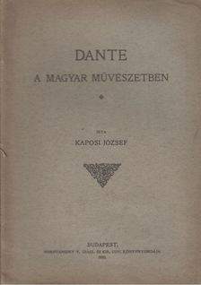 KAPOSI JÓZSEF - Dante a magyar művészetben [antikvár]