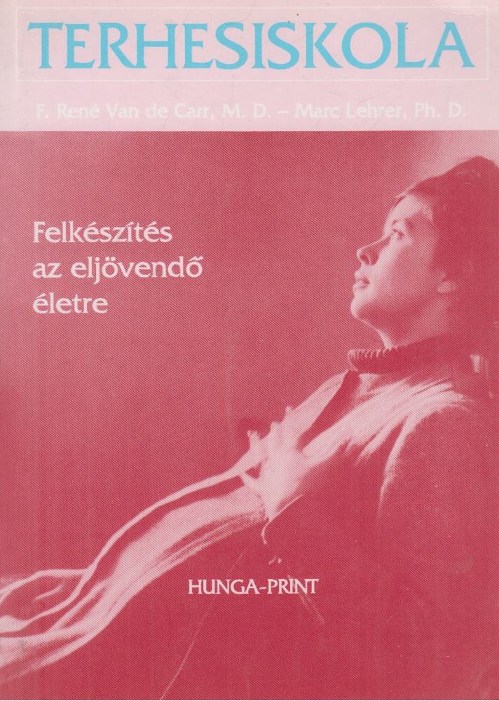F. René Van de Carr - Terhesiskola [antikvár]