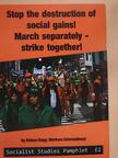 Balázs Nagy - Stop the destruction of social gains! March separately, strike together! [antikvár]