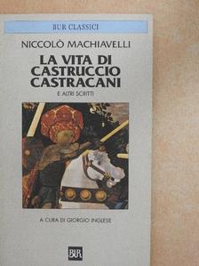 Niccoló Machiavelli - La vita di Castruccio Castracani [antikvár]
