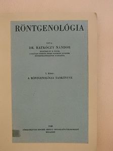 Dr. Ratkóczy Nándor - Röntgenológia I. (töredék) [antikvár]