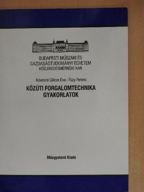 Füzy Ferenc - Közúti forgalomtechnika gyakorlatok [antikvár]