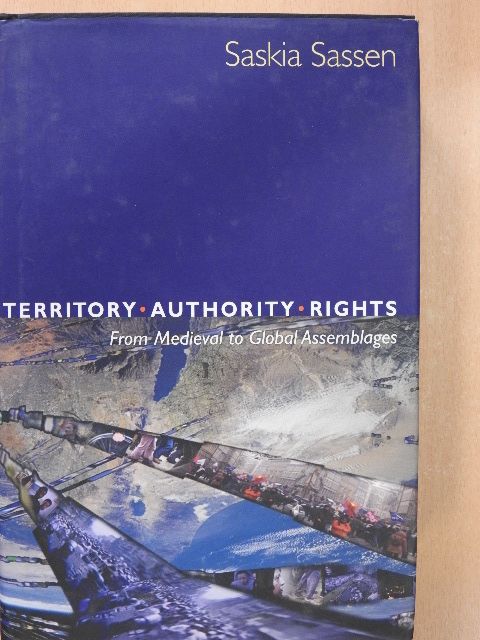Saskia Sassen - Territory - Authority - Rights [antikvár]