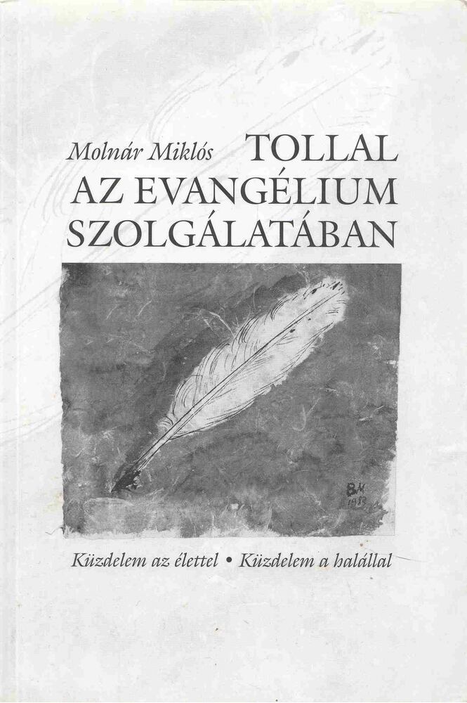 MOLNÁR MIKLÓS - Tollal az evangélium szolgálatában [antikvár]