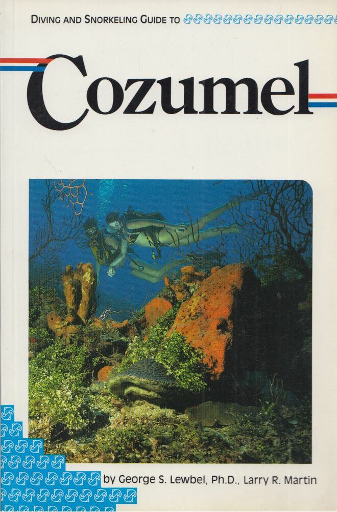 Diving and Snorkeling Guide to Cozumel [antikvár]