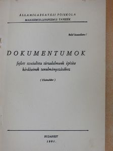 Dokumentumok fejlett szocialista társadalmunk építése kérdéseinek tanulmányozásához [antikvár]