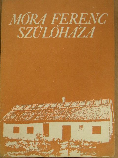 Móra Ferenc szülőháza [antikvár]