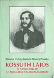 Diószegi György, Bakosné Diószegi Mónika - Kossuth Lajos és a Pesti Hirlap a társadalmi változtatásokért [antikvár]