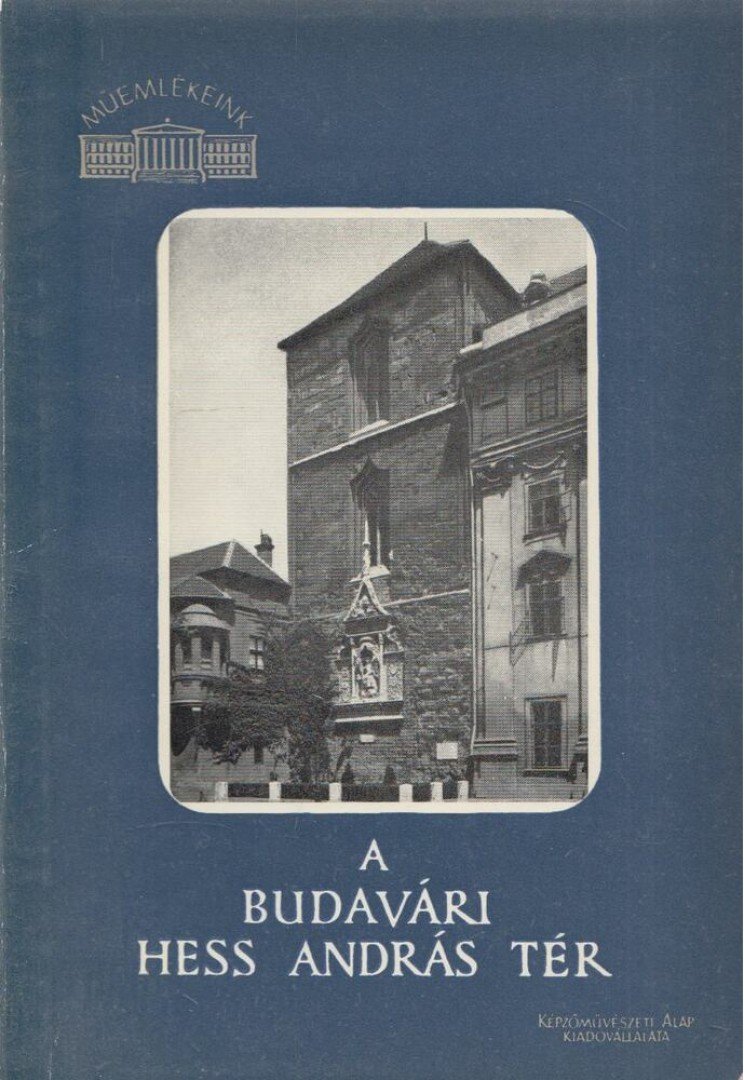Lócsy Erzsébet - A Budavári Hess András tér [antikvár]