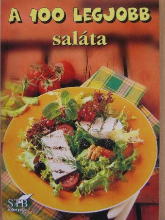 A 100 legjobb saláta [antikvár]