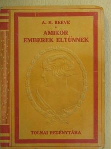 A. B. Reeve - Amikor emberek eltünnek [antikvár]