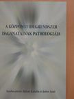 Bálint E. Katalin - A központi idegrendszer daganatainak pathologiája (kétszeresen dedikált példány) [antikvár]