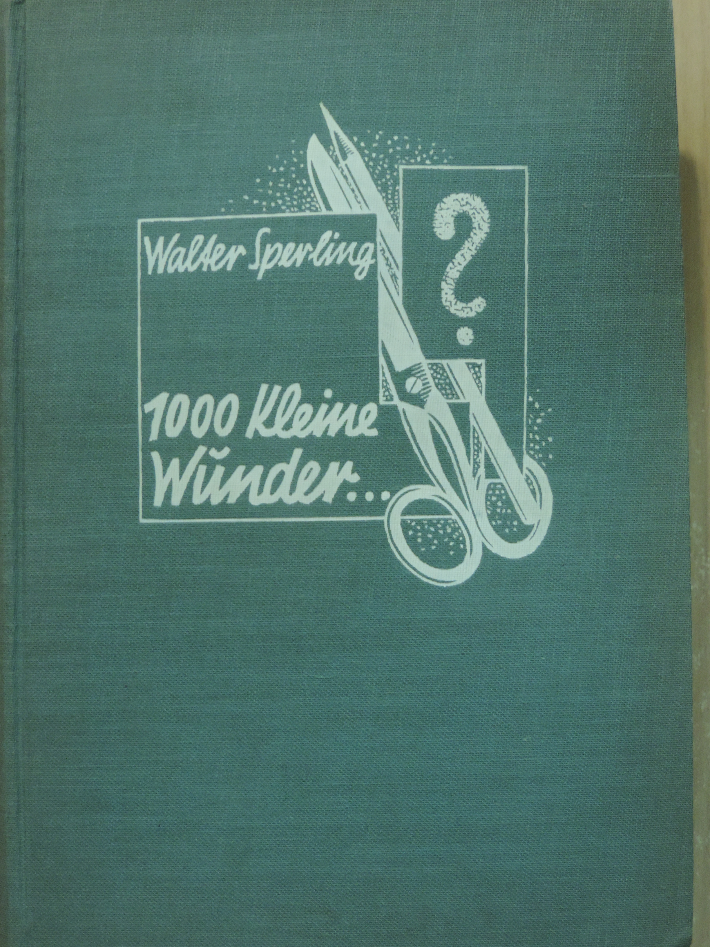 Walter Sperling - Tausend kleine Wunder... [antikvár]