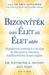Dr. Raymond A. Moody - Bizonyíték: van élet az élet után [eKönyv: epub, mobi]