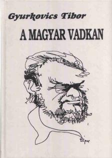 Gyurkovics Tibor - A magyar vadkan [antikvár]