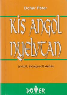 Dohár Péter - Kis angol nyelvtan [antikvár]