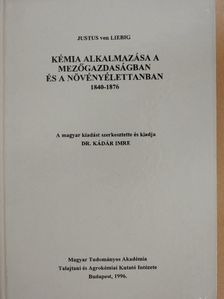 Justus von Liebig - Kémia alkalmazása a mezőgazdaságban és a növényélettanban [antikvár]