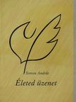 Simon András - Életed üzenet [antikvár]