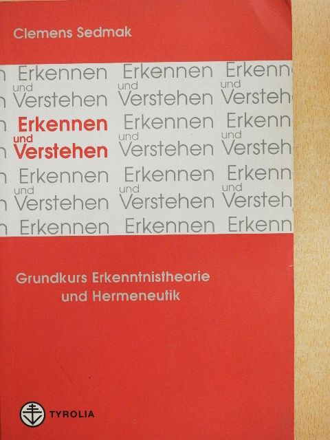 Clemens Sedmak - Erkennen und Verstehen [antikvár]