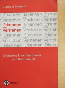 Clemens Sedmak - Erkennen und Verstehen [antikvár]