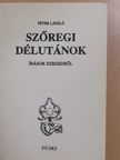Péter László - Szőregi délutánok (dedikált példány) [antikvár]