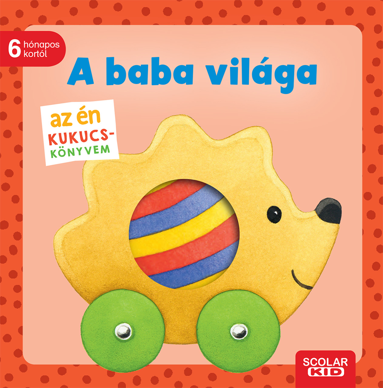 Monika Neubacher-Fesser - Az én kukucs-könyvem: A baba világa