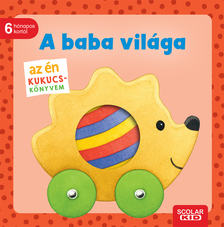 Monika Neubacher-Fesser - Az én kukucs-könyvem: A baba világa