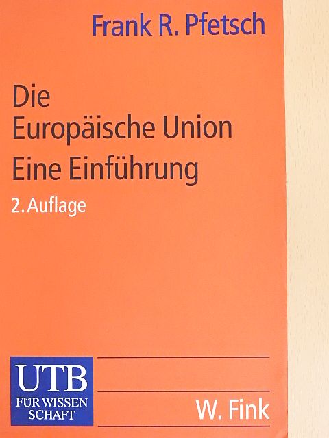 Frank R. Pfetsch - Die Europäische Union [antikvár]