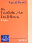 Frank R. Pfetsch - Die Europäische Union [antikvár]