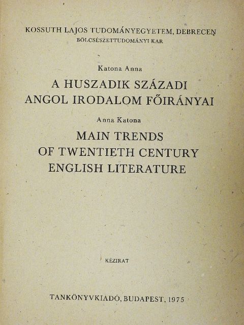 Anna Katona - A huszadik századi angol irodalom főirányai [antikvár]
