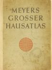 Meyers Grosser Hausatlas [antikvár]