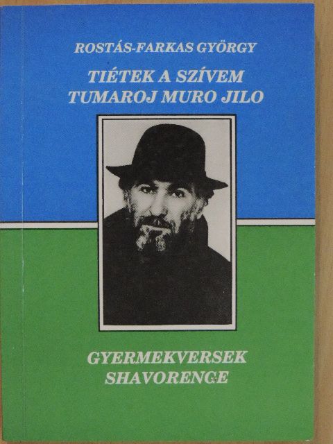 Rostás-Farkas György - Tiétek a szívem [antikvár]