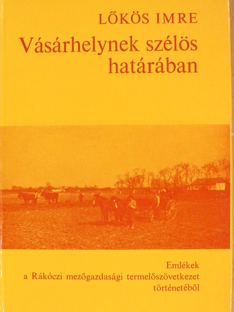 Lőkös Imre - Vásárhelynek szélös határában [antikvár]