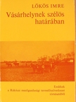 Lőkös Imre - Vásárhelynek szélös határában [antikvár]