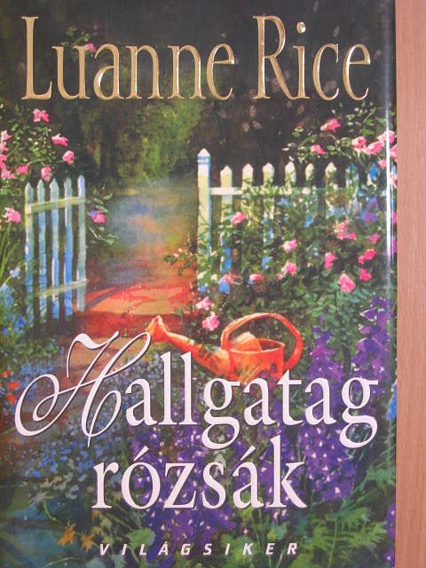 Luanne Rice - Hallgatag rózsák [antikvár]