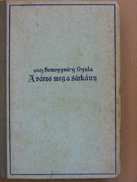 Gyula diák - A város meg a sárkány [antikvár]