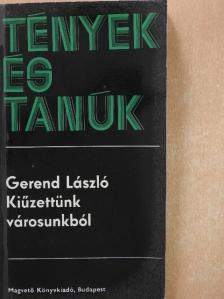 Gerend László - Kiűzettünk városunkból [antikvár]