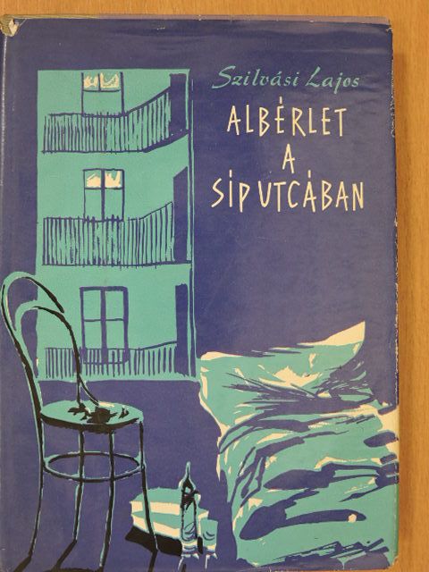 Szilvási Lajos - Albérlet a Síp utcában [antikvár]