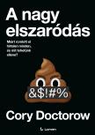 Cory Doctorow - A nagy elszaródás [eKönyv: epub, mobi]