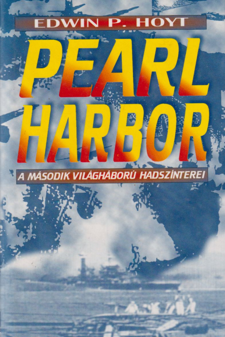 Hoyt, Edwin P. - Pearl Harbor [antikvár]