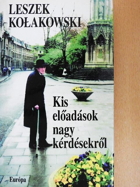 Leszek Kolakowski - Kis előadások nagy kérdésekről [antikvár]