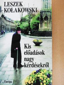 Leszek Kolakowski - Kis előadások nagy kérdésekről [antikvár]