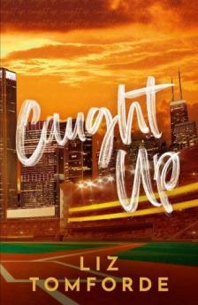 LIZ TOMFORDE - Caught Up (Windy City Series, Book 3)