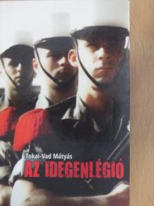 Tokai-Vad Mátyás - Az idegenlégió [antikvár]