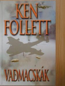 Ken Follett - Vadmacskák [antikvár]