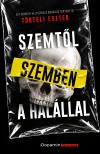 Törteli Eszter - Szemtől szemben a halállal - Egy bűnügyi helyszínelő megrázó történetei [eKönyv: epub, mobi]
