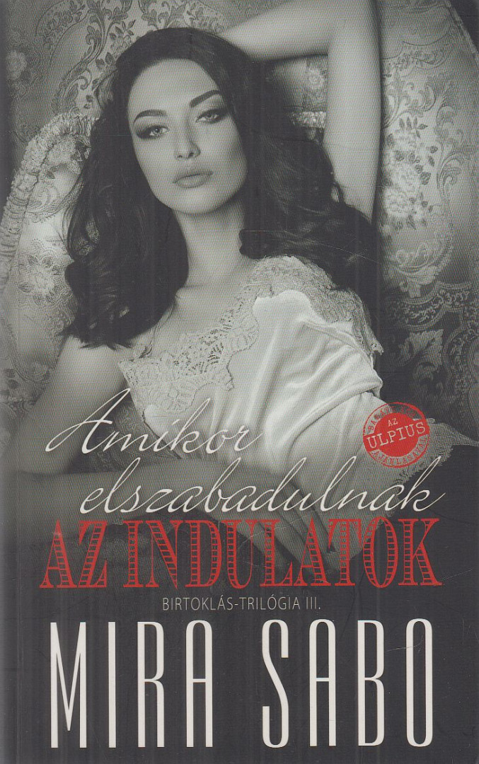Mira Sabo - Amikor elszabadulnak az indulatok [antikvár]